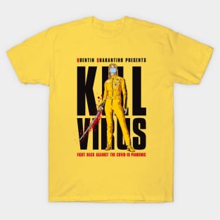 Kill Virus a Quentin Quarantino production T-Shirt